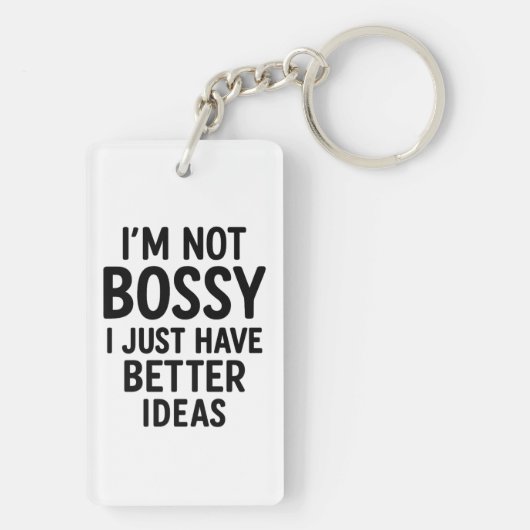 "Ik ben niet bazig, ik heb gewoon betere ideeën" H Sleutelhanger (achterkant)