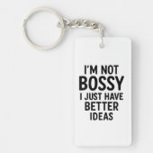 "Ik ben niet bazig, ik heb gewoon betere ideeën" H Sleutelhanger (Voorkant)