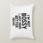 "Ik ben niet bazig, ik heb gewoon betere ideeën" k Accent Kussen (Voorkant(Verticaal))