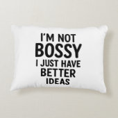 "Ik ben niet bazig, ik heb gewoon betere ideeën" k Accent Kussen (Achterkant)