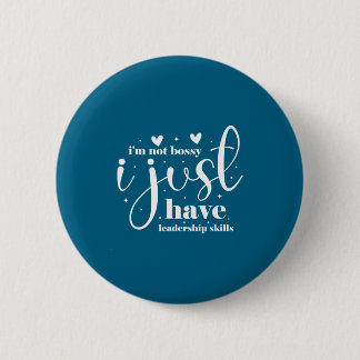 Ik ben niet bazig, ik heb gewoon leiderschapskwali ronde button 5,7 cm