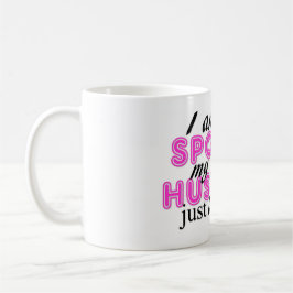 Ik ben niet bedwelmd, mijn man houdt gewoon van mi koffiemok