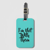 'Ik ben niet bij hen' Bagagelabel (Voorkant (verticaal))