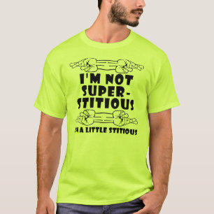 Ik ben niet bijgelovig Kleine Stitious Grappig T-s T-shirt