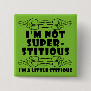 Ik ben niet bijgelovige Kleine Stitious Knop Badge Vierkante Button 5,1 Cm