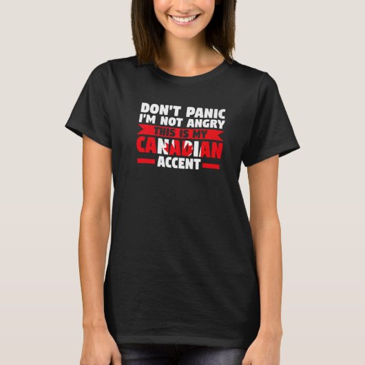 Ik ben niet boos op Canadees accent. T-shirt (Voorkant)