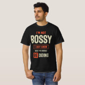 Ik ben niet Bossy Funny Sarcastic T-shirt (Voorkant volledig)