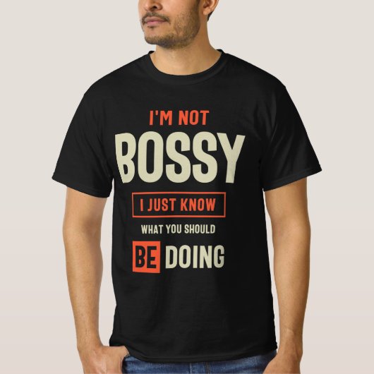 Ik ben niet Bossy Funny Sarcastic T-shirt (Voorkant)