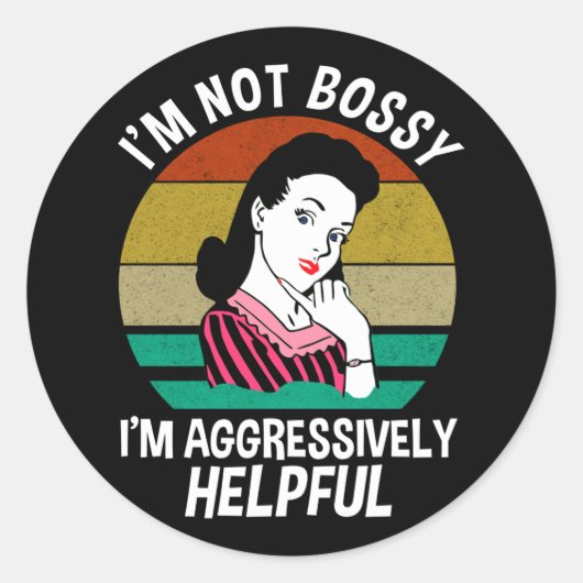Ik ben niet bossy, ik ben agressief nuttig ronde sticker (Voorkant)