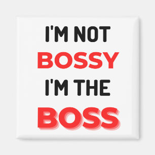 Ik ben niet Bossy, ik ben de baas 2 Magneet