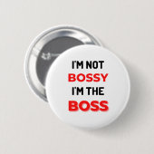 Ik ben niet Bossy, ik ben de baas 2 Ronde Button 5,7 Cm (Voorkant /achterkant)