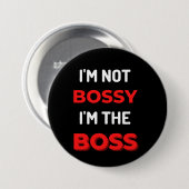 Ik ben niet Bossy, ik ben de baas Ronde Button 7,6 Cm (Voorkant /achterkant)