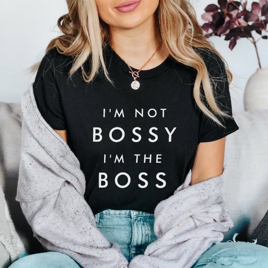 Ik ben niet Bossy, ik ben de baas T-shirt