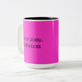 Ik ben niet bossy... Ik ben de baas. Tweekleurige Koffiemok (Voorkant links)
