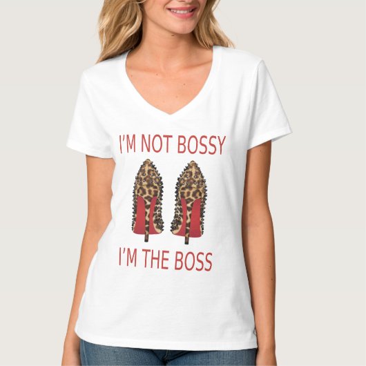 Ik ben niet bossy, ik ben de BOSS, schoenen fashio T-shirt (Voorkant)