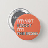 Ik ben niet Bossy, ik ben de Button van de Boss. (Voorkant /achterkant)