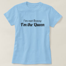 Ik ben niet Bossy, ik ben het Shirt van de koningi