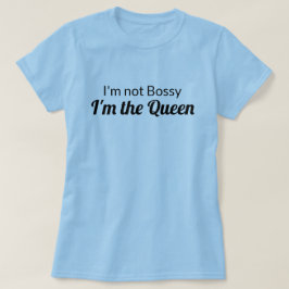 Ik ben niet Bossy, ik ben het Shirt van de koningi