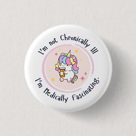Ik ben niet chronisch ziek, ik ben medisch fascine ronde button 3,2 cm