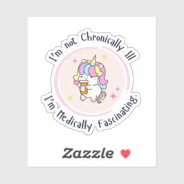 Ik ben niet chronisch ziek, ik ben medisch fascine sticker