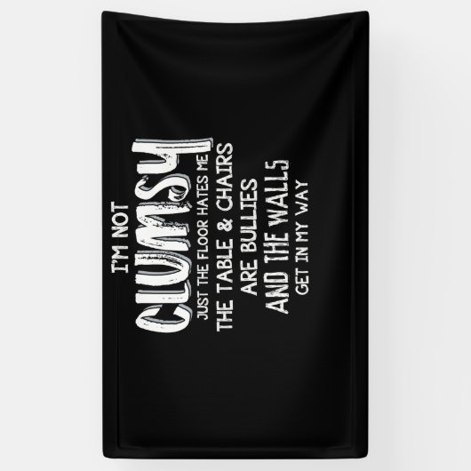 Ik ben niet Clumsy Funny Sayings Sarcastic Gifts Spandoek (Verticaal)