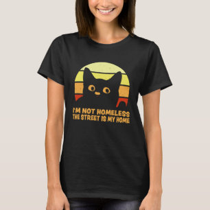Ik ben niet dakloos. De straat is mijn thuis. Katt T-shirt