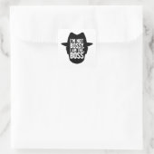 Ik ben niet de baas, ik bén de baas vierkante sticker (Tas)