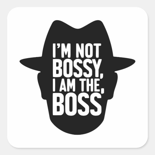 Ik ben niet de baas, ik bén de baas vierkante sticker (Voorkant)