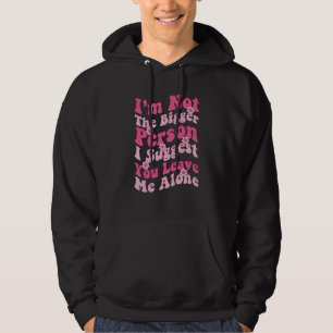 Ik ben niet de grotere persoon, ik stel voor dat j hoodie