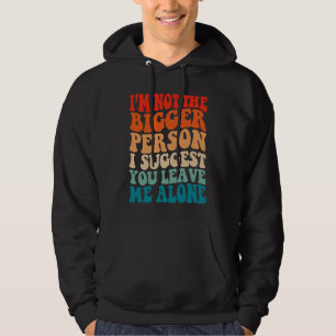 Ik ben niet de grotere persoon, ik stel voor dat j hoodie