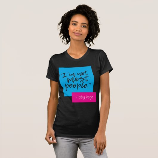 Ik ben niet de meeste mensen. T-shirt voor vrouwen (Voorkant volledig)