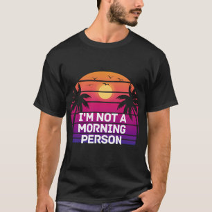 Ik ben niet de ochtendmens t-shirt