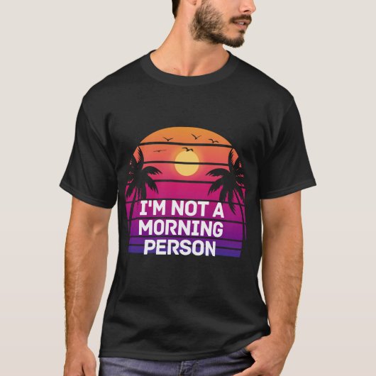 Ik ben niet de ochtendmens t-shirt (Voorkant)