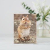 Ik ben niet de perfecte Chipmunk Quote Briefkaart (Staand voorkant)