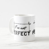 "Ik ben niet de perfecte Motivatie Quote Coffee Mo Koffiemok (Voorkant links)