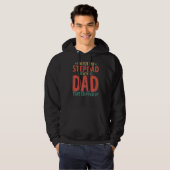Ik ben niet de Stepdad dat ik de vader ben die Fa Hoodie (Voorkant volledig)