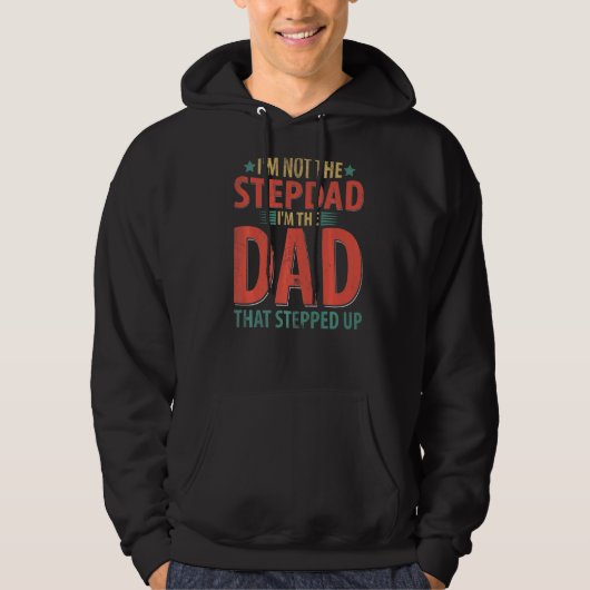 Ik ben niet de Stepdad dat ik de vader ben die Fa Hoodie (Voorkant)