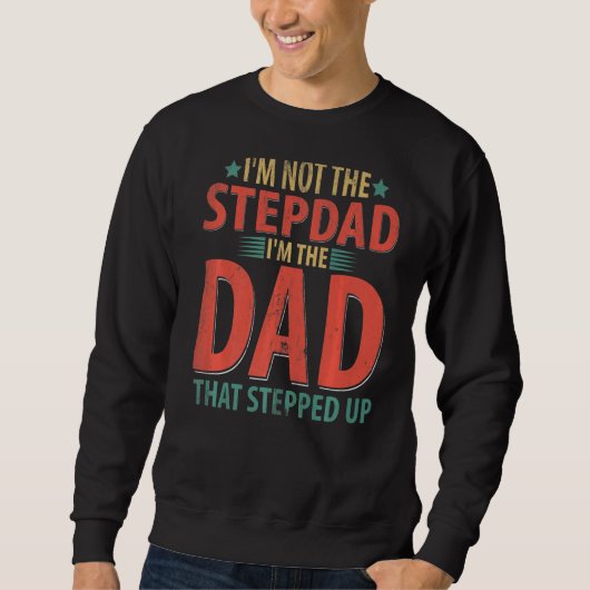 Ik ben niet de Stepdad dat ik de vader ben die Fa Trui (Voorkant)