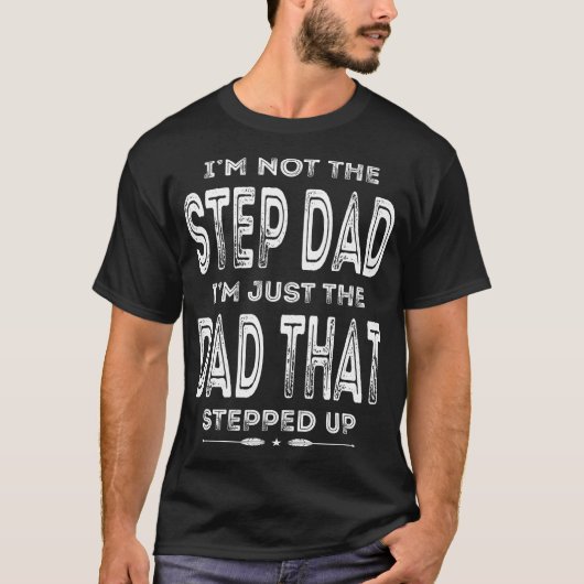 Ik ben niet de Stepdad... ik ben alleen de vader d T-shirt (Voorkant)