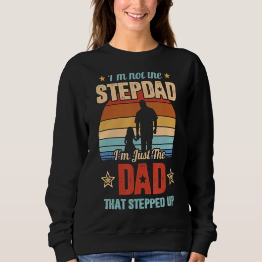 Ik ben niet de Stepdad... ik ben alleen de vader d Trui (Voorkant)