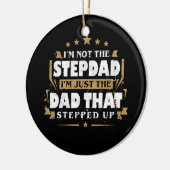 Ik ben niet de Stepdad... ik ben gewoon de vader d Keramisch Ornament (Links)