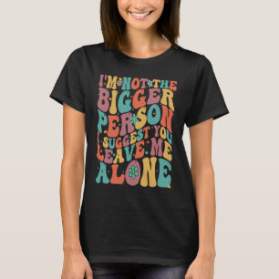 Ik ben niet de sterkste persoon die ik je voorstel t-shirt