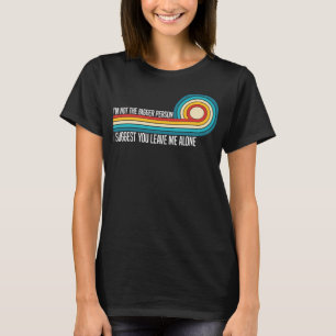 Ik ben niet de sterkste persoon die ik je voorstel t-shirt