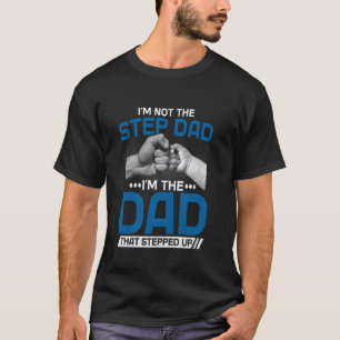 Ik ben niet de stiefvader, ik ben de vader die hee t-shirt