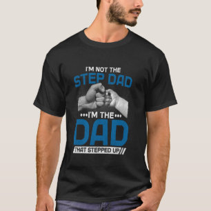 Ik ben niet de stiefvader, ik ben de vader die hee t-shirt