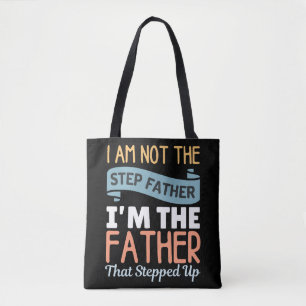Ik ben niet de stiefvader, ik ben de vader die sta tote bag