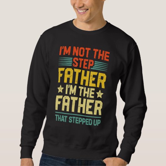 Ik ben niet de vader die de vaders dag 1 opstapte trui (Voorkant)