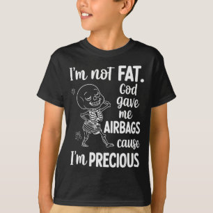 Ik ben niet dik, God heeft me airbags gegeven omda T-shirt