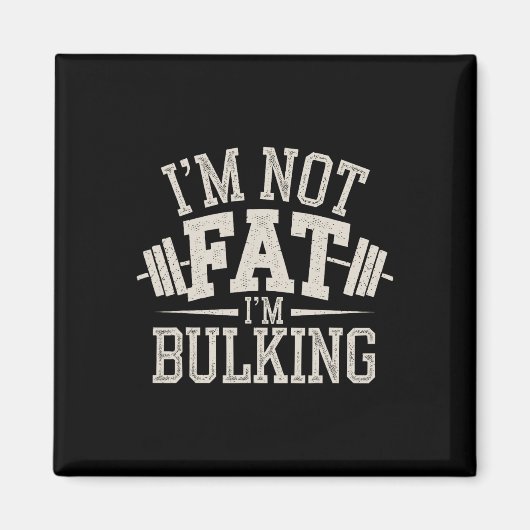 Ik ben niet dik, ik ben bulkend Funny Cheat Day Wo Magneet (Voorkant)
