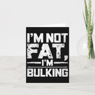 Ik ben niet dik Ik ben Bulking Funny Gym Gewichthe Kaart